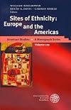 Sites of ethnicity : Europe and the Americas