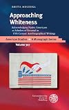 Approaching Whiteness: Acknowledging Native Americans As Scholars of Reversal in 19th Century Autobiographical Writings (American Studies - a Monograph, 307)