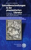 Grenzüberschreitungen in der phantastischen Literatur