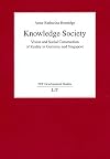 Knowledge society : vision and social construction of reality in Germany and Singapore
