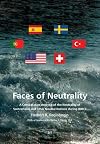 Faces of Neutrality: A Comparative Analysis of the Neutrality of Switzerland and other Neutral Nations during WW II. With a Foreword by Detlev F. ... / Geschichte: Forschung und Wissenschaft)
