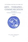 Arts - Therapies - Communication: On the Way to a Communicative European Arts Therapy Volume I (Kunst - Kreativitat - Therapie)