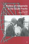 Politics of Indigeneity in the South Pacific : Recent problems of identity in Oceania
