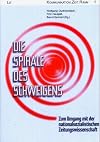 Die Spirale des Schweigens : zum Umgang mit der nationalsozialistischen Zeitungswissenschaft