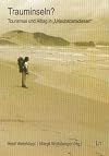 Trauminseln? : Tourismus und Alltag in "Urlaubsparadiesen"