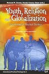 Youth, Religion and Globalization: New Research in Practical Theology (International Practical Theology)