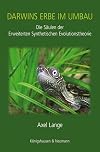 Darwins Erbe im Umbau. Die Säulen der erweiterten Synthese in der Evolutionstheorie