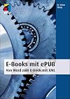 E-Books mit ePUB - Von Word zum E-Book mit XML (mitp Anwendungen)