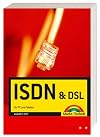 ISDN und DSL : [f&uuml;r PC und Telefon]