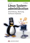 Linux-Systemadministration . Einrichtung, Wartung, Software-Updates (Linux Specials)
