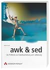 awk & sed . Die Profitools zur Dateibearbeitung und -editierung (Open Source Library)