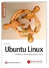 Ubuntu Linux. Instalation, Anwendung, Tipps & Tricks