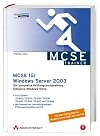 MCSE für Windows Server 2003. Für Examen 70-270, 70-290, 70-291, 70-293, 70-294, 70-297, 70-284, 70-620, 70-621, 70-622, 70-624