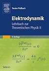 Elektrodynamik: Lehrbuch zur Theoretischen Physik II (German Edition)