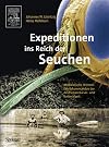 Expeditionen ins Reich der Seuchen: Medizinische Himmelsfahrtskommandos der deutschen Kaiser- und Kolonialzeit