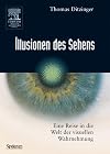 Illusionen des Sehens: Eine Reise in die Welt der visuellen Wahrnehmung