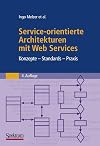 Service-orientierte Architekturen mit Web Services: Konzepte - Standards - Praxis (German Edition)