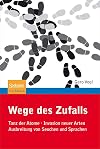 Wege des Zufalls Tanz der Atome, Invasion neuer Arten, Ausbreitung von Seuchen und Sprachen
