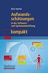 Aufwandsschätzungen in der Software- und Systementwicklung kompakt