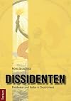 Dissidenten : freidenker und kultur in Deutschland