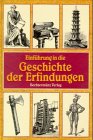 Einführung in die Geschichte der Erfindungen. Bildungsgang und Bildungsmittel der Menschheit