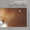 Les Pays-Bas : Guide de l'architecture contemporaine