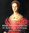 1000 Masterpieces of European Painting: From 1300 to 1850
