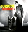 Curious Moments