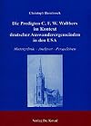Die Predigten C. F. W. Walthers im Kontext deutscher Auswanderergemeinden in den USA Hintergründe, Analysen, Perspektiven