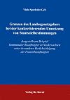 Grenzen des Landesgesetzgebers bei der konkretisierenden Umsetzung von Staatszielbestimmungen: Dargestellt am Beispiel kommunaler Beauftragter in ... (Verfassungsrecht in Forschung und Praxis)