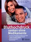 Bluthochdruck senken ohne Medikamente
