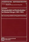 Kriminalpolitik und Strafrechtslehre bei Edmund Mezger (1883-1962): Eine wissenschaftsgeschichtliche und biographische Untersuchung