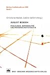 August Boeckh Philologie, Hermeneutik und Wissenschaftspolitik