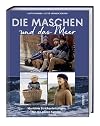 Die Maschen und das Meer: Maritime Strickanleitungen für die ganze Familie. Das nordische Strickbuch mit Strickanleitungen für Pullover, Mützen und Tücher stricken für Damen, Herren und Kinder