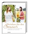 Stricken für den Sommer: Luftige Oberteile in den Größen S bis 6XL aus Baumwolle, Leinen, Tencel und mehr. Strickbuch mit Strickanleitungen fürs Sommer Top stricken, T-Shirts und leichte Strickjacken.