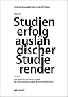 Studienerfolg auslΓ€ndischer Studierender : eine empirische Analyse im Kontext der Internationalisierung der deutschen Hochschulen