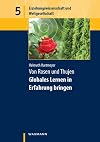 Von Rosen und Thujen globales Lernen in Erfahrung bringen