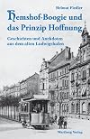 Hemshof-Boogie und das Prinzip Hoffnung. Geschichten und Anekdoten aus dem alten Ludwigshafen