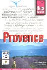 Provence : [das komplette Handbuch für individuelles Reisen und Entdecken in der Provence, der Camargue und in Marseill
