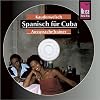 Kauderwelsch : Spanisch f&uuml;r Cuba : AusspracheTrainer [sound recording]