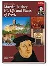 Martin Luther: His Life and Places of Work