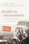 Erzähl es niemandem!: Die Liebesgeschichte meiner Eltern