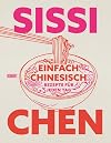 Einfach chinesisch: Rezepte für jeden Tag