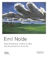 Emil Nolde: Mein Wunderland von Meer zu Meer / My Wonderland from Sea to Sea