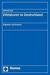 Diktaturen in Deutschland: Diagnosen und Analysen