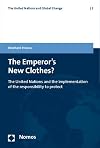 The Emperor's New Clothes?: The United Nations and the Implementation of the Responsibility to Protect (United Nations and Global Change)