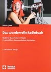 Das wundervolle radiobuch : moderne Moderation im Radio - persönlichkeit, kommunikation, motivation