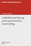 Leitbildentwicklung und systemisches Controlling