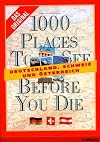 1000 Places to see before you die - Deutschland, Österreich, Schweiz