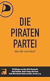 Die Piraten Partei : alles klar zum Entern?